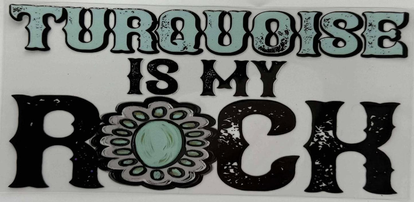 TURQUOISE IS MY ROCK